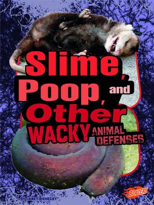 cover image of Slime, Poop, and Other Wacky Animal Defenses